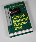 Schmalfilmen mit Gummilinse